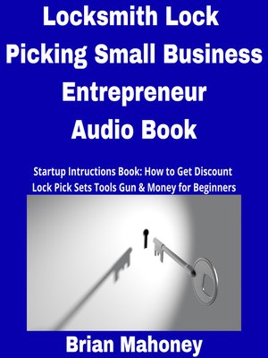 cover image of Locksmith Lock Picking Small Business Entrepreneur Audio Book